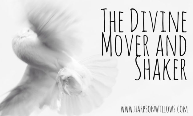 The Divine Mover And Shaker